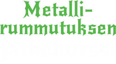 Metallirummutuksen jatkokurssi